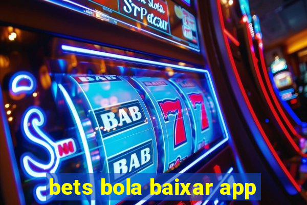 bets bola baixar app